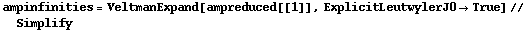 ampinfinities = VeltmanExpand[ampreduced[[1]], ExplicitLeutwylerJ0 -> True] // Simplify