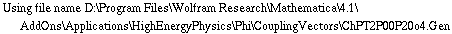 Using file name D:\\Program Files\\Wolfram Research\\Mathematica\\4.1\\AddOns\\Applications\\HighEnergyPhysics\\Phi\\CouplingVectors\\ChPT2P00P20o4.Gen