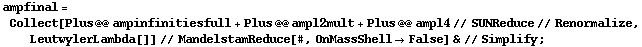 ampfinal = Collect[Plus @@ ampinfinitiesfull + Plus @@ ampl2mult + Plus @@ ampl4 // SUNReduce // Renormalize, LeutwylerLambda[]] // MandelstamReduce[#, OnMassShell -> False] & // Simplify ;