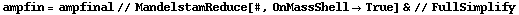 ampfin = ampfinal // MandelstamReduce[#, OnMassShell -> True] & // FullSimplify