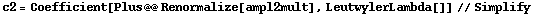 c2 = Coefficient[Plus @@ Renormalize[ampl2mult], LeutwylerLambda[]] // Simplify