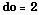do = 2