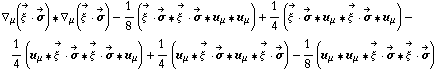 ∇ _ μ(Overscript[ξ^( ), ->] &middot; Overscript[σ, ->]) '6 ∇ _ μ(Overscript[ξ^( ), ->] &middot; Overscript[σ, ->]) - 1/8 (Overscript[ξ^( ), ->] &middot; Overscript[σ, ->] '6 Overscript[ξ^( ), ->] &middot; Overscript[σ, ->] '6 u _ μ '6 u _ μ) + 1/4 (Overscript[ξ^( ), ->] &middot; Overscript[σ, ->] '6 u _ μ '6 Overscript[ξ^( ), ->] &middot; Overscript[σ, ->] '6 u _ μ) - 1/4 (u _ μ '6 Overscript[ξ^( ), ->] &middot; Overscript[σ, ->] '6 Overscript[ξ^( ), ->] &middot; Overscript[σ, ->] '6 u _ μ) + 1/4 (u _ μ '6 Overscript[ξ^( ), ->] &middot; Overscript[σ, ->] '6 u _ μ '6 Overscript[ξ^( ), ->] &middot; Overscript[σ, ->]) - 1/8 (u _ μ '6 u _ μ '6 Overscript[ξ^( ), ->] &middot; Overscript[σ, ->] '6 Overscript[ξ^( ), ->] &middot; Overscript[σ, ->])