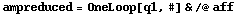 ampreduced = OneLoop[q1, #] & /@ aff