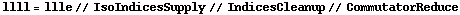 llll = llle // IsoIndicesSupply // IndicesCleanup // CommutatorReduce