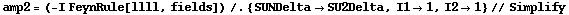 amp2 = (-I FeynRule[llll, fields]) /. {SUNDelta -> SU2Delta, I1 -> 1, I2 -> 1} // Simplify