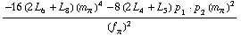 (-16 (2 L _ 6^(  ) + L _ 8^(  )) (m _ π^(�   ))^4 - 8 (2 L _ 4^(  ) + L _ 5^(  )) p _ 1  &middot;  p _ 2 (m _ π^(�   ))^2)/(f _ π^(�   ))^2