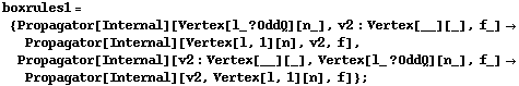 boxrules1 = {Propagator[Internal][Vertex[l_ ? OddQ][n_], v2 : Vertex[__][_], f_] -> Propagator[Internal][Vertex[l, 1][n], v2, f], Propagator[Internal][v2 : Vertex[__][_], Vertex[l_ ? OddQ][n_], f_] -> Propagator[Internal][v2, Vertex[l, 1][n], f]} ;