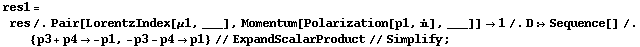 res1 = res /. Pair[LorentzIndex[μ1, ___], Momentum[Polarization[p1, i], ___]] -> 1 /. D :> Sequence[] /. {p3 + p4 -> -p1, -p3 - p4 -> p1} // ExpandScalarProduct // Simplify ;