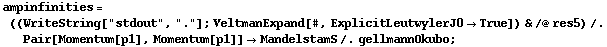 ampinfinities = ((WriteString["stdout", "."] ; VeltmanExpand[#, ExplicitLeutwylerJ0 -> True]) & /@ res5) /. Pair[Momentum[p1], Momentum[p1]] -> MandelstamS /. gellmannOkubo ;