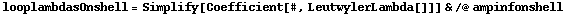 looplambdasOnshell = Simplify[Coefficient[#, LeutwylerLambda[]]] & /@ ampinfonshell