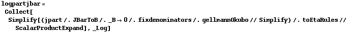 logpartjbar = Collect[Simplify[(jpart /. JBarToB /. _B -> 0 /. fixdenominators /. gellmannOkubo // Simplify) /. toEtaRules // ScalarProductExpand], _Log]
