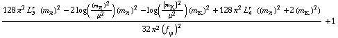 (128 π^2 L _ 5^(r  ) (m _ π^(�   ))^2 - 2 log((m _ π^(�   ))^2/μ^2) (m _ π^(�   ))^2 - log((m _ K^(�   ))^2/μ^2) (m _ K^(�   ))^2 + 128 π^2 L _ 4^(r  ) ((m _ π^(�   ))^2 + 2 (m _ K^(�   ))^2))/(32 π^2 (f _ ϕ^(�   ))^2) + 1