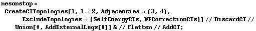 mesonstop = CreateCTTopologies[1, 1 -> 2, Adjacencies -> {3, 4}, ExcludeTopologies -> {SelfEnergyCTs, WFCorrectionCTs}] // DiscardCT // Union[#, AddExternalLegs[#]] & // Flatten // AddCT ;