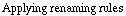 Applying renaming rules