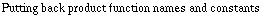 Putting back product function names and constants