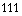 111