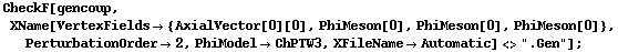 CheckF[gencoup, XName[VertexFields -> {AxialVector[0][0], PhiMeson[0], PhiMeson[0], PhiMeson[0]}, PerturbationOrder -> 2, PhiModel -> ChPTW3, XFileName -> Automatic] <> ".Gen"] ;