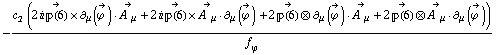 -(c _ 2^(  ) (2 i Overscript[��(6), ->] &times; ∂ _ μ(Overscript[ϕ^( ), ->]) &middot; Overscript[A^( ) _ μ, ->] + 2 i Overscript[��(6), ->] &times; Overscript[A^( ) _ μ, ->] &middot; ∂ _ μ(Overscript[ϕ^( ), ->]) + 2 Overscript[��(6), ->] ⊗ ∂ _ μ(Overscript[ϕ^( ), ->]) &middot; Overscript[A^( ) _ μ, ->] + 2 Overscript[��(6), ->] ⊗ Overscript[A^( ) _ μ, ->] &middot; ∂ _ μ(Overscript[ϕ^( ), ->])))/f _ ϕ^(�   )