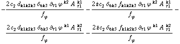 -(2 c _ 2^(  ) d _ (k1  k2  k3) δ _ (6  k3) ∂ _ τ1 ϕ^( ) _ �^k2 A^( ) _ τ1^k1)/f _ ϕ^(�   ) - (2 i c _ 2^(  ) δ _ (6  k3) f _ (k1  k2  k3) ∂ _ τ1 ϕ^( ) _ �^k2 A^( ) _ τ1^k1)/f _ ϕ^(�   ) - (2 c _ 2^(  ) d _ (k1  k2  k3) δ _ (6  k3) ∂ _ τ1 ϕ^( ) _ �^k1 A^( ) _ τ1^k2)/f _ ϕ^(�   ) - (2 i c _ 2^(  ) δ _ (6  k3) f _ (k1  k2  k3) ∂ _ τ1 ϕ^( ) _ �^k1 A^( ) _ τ1^k2)/f _ ϕ^(�   )