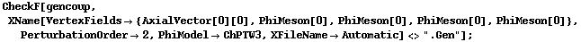 CheckF[gencoup, XName[VertexFields -> {AxialVector[0][0], PhiMeson[0], PhiMeson[0], PhiMeson[0], PhiMeson[0]}, PerturbationOrder -> 2, PhiModel -> ChPTW3, XFileName -> Automatic] <> ".Gen"] ;