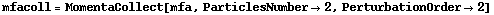 mfacoll = MomentaCollect[mfa, ParticlesNumber -> 2, PerturbationOrder -> 2]