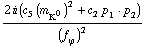 (2 i (c _ 5^(  ) (m _ K^0^(�   ))^2 + c _ 2^(  ) p _ 1  &middot;  p _ 2))/(f _ ϕ^(�   ))^2