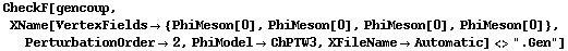 CheckF[gencoup, XName[VertexFields -> {PhiMeson[0], PhiMeson[0], PhiMeson[0], PhiMeson[0]}, PerturbationOrder -> 2, PhiModel -> ChPTW3, XFileName -> Automatic] <> ".Gen"]