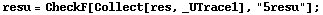 resu = CheckF[Collect[res, _UTrace1], "5resu"] ;