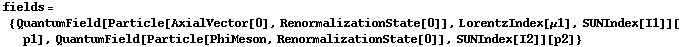 fields = {QuantumField[Particle[AxialVector[0], RenormalizationState[0]], LorentzIndex[μ1], SUNIndex[I1]][p1], QuantumField[Particle[PhiMeson, RenormalizationState[0]], SUNIndex[I2]][p2]}