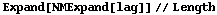 Expand[NMExpand[lag]] // Length