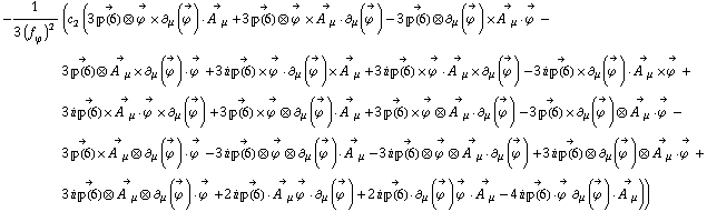 -1/(3 (f _ ϕ^(�   ))^2) (c _ 2^(  ) (3 Overscript[��(6), ->] ⊗ Overscript[ϕ^( ), ->] &times; ∂ _ μ(Overscript[ϕ^( ), ->]) &middot; Overscript[A^( ) _ μ, ->] + 3 Overscript[��(6), ->] ⊗ Overscript[ϕ^( ), ->] &times; Overscript[A^( ) _ μ, ->] &middot; ∂ _ μ(Overscript[ϕ^( ), ->]) - 3 Overscript[��(6), ->] ⊗ ∂ _ μ(Overscript[ϕ^( ), ->]) &times; Overscript[A^( ) _ μ, ->] &middot; Overscript[ϕ^( ), ->] - 3 Overscript[��(6), ->] ⊗ Overscript[A^( ) _ μ, ->] &times; ∂ _ μ(Overscript[ϕ^( ), ->]) &middot; Overscript[ϕ^( ), ->] + 3 i Overscript[��(6), ->] &times; Overscript[ϕ^( ), ->] &middot; ∂ _ μ(Overscript[ϕ^( ), ->]) &times; Overscript[A^( ) _ μ, ->] + 3 i Overscript[��(6), ->] &times; Overscript[ϕ^( ), ->] &middot; Overscript[A^( ) _ μ, ->] &times; ∂ _ μ(Overscript[ϕ^( ), ->]) - 3 i Overscript[��(6), ->] &times; ∂ _ μ(Overscript[ϕ^( ), ->]) &middot; Overscript[A^( ) _ μ, ->] &times; Overscript[ϕ^( ), ->] + 3 i Overscript[��(6), ->] &times; Overscript[A^( ) _ μ, ->] &middot; Overscript[ϕ^( ), ->] &times; ∂ _ μ(Overscript[ϕ^( ), ->]) + 3 Overscript[��(6), ->] &times; Overscript[ϕ^( ), ->] ⊗ ∂ _ μ(Overscript[ϕ^( ), ->]) &middot; Overscript[A^( ) _ μ, ->] + 3 Overscript[��(6), ->] &times; Overscript[ϕ^( ), ->] ⊗ Overscript[A^( ) _ μ, ->] &middot; ∂ _ μ(Overscript[ϕ^( ), ->]) - 3 Overscript[��(6), ->] &times; ∂ _ μ(Overscript[ϕ^( ), ->]) ⊗ Overscript[A^( ) _ μ, ->] &middot; Overscript[ϕ^( ), ->] - 3 Overscript[��(6), ->] &times; Overscript[A^( ) _ μ, ->] ⊗ ∂ _ μ(Overscript[ϕ^( ), ->]) &middot; Overscript[ϕ^( ), ->] - 3 i Overscript[��(6), ->] ⊗ Overscript[ϕ^( ), ->] ⊗ ∂ _ μ(Overscript[ϕ^( ), ->]) &middot; Overscript[A^( ) _ μ, ->] - 3 i Overscript[��(6), ->] ⊗ Overscript[ϕ^( ), ->] ⊗ Overscript[A^( ) _ μ, ->] &middot; ∂ _ μ(Overscript[ϕ^( ), ->]) + 3 i Overscript[��(6), ->] ⊗ ∂ _ μ(Overscript[ϕ^( ), ->]) ⊗ Overscript[A^( ) _ μ, ->] &middot; Overscript[ϕ^( ), ->] + 3 i Overscript[��(6), ->] ⊗ Overscript[A^( ) _ μ, ->] ⊗ ∂ _ μ(Overscript[ϕ^( ), ->]) &middot; Overscript[ϕ^( ), ->] + 2 i Overscript[��(6), ->] &middot; Overscript[A^( ) _ μ, ->] Overscript[ϕ^( ), ->] &middot; ∂ _ μ(Overscript[ϕ^( ), ->]) + 2 i Overscript[��(6), ->] &middot; ∂ _ μ(Overscript[ϕ^( ), ->]) Overscript[ϕ^( ), ->] &middot; Overscript[A^( ) _ μ, ->] - 4 i Overscript[��(6), ->] &middot; Overscript[ϕ^( ), ->] ∂ _ μ(Overscript[ϕ^( ), ->]) &middot; Overscript[A^( ) _ μ, ->]))