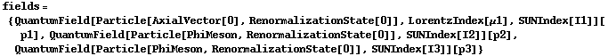 fields = {QuantumField[Particle[AxialVector[0], RenormalizationState[0]], LorentzIndex[μ1], SUNIndex[I1]][p1], QuantumField[Particle[PhiMeson, RenormalizationState[0]], SUNIndex[I2]][p2], QuantumField[Particle[PhiMeson, RenormalizationState[0]], SUNIndex[I3]][p3]}