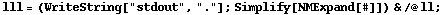 lll = (WriteString["stdout", "."] ; Simplify[NMExpand[#]]) & /@ ll ;