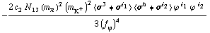 -(2 c _ 2^(  ) N _ 13^(  ) (m _ π^(�   ))^2 (m _ K^+^(�   ))^2 < σ^3 '6 σ^i _ 1 > < σ^6 '6 σ^i _ 2 > ϕ^( )^i _ 1 ϕ^( )^i _ 2)/(3 (f _ ϕ^(�   ))^4)