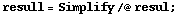resull = Simplify /@ resul ;