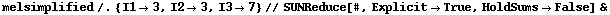 melsimplified /. {I1 -> 3, I2 -> 3, I3 -> 7} // SUNReduce[#, Explicit -> True, HoldSums -> False] &