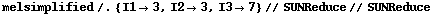 melsimplified /. {I1 -> 3, I2 -> 3, I3 -> 7} // SUNReduce // SUNReduce