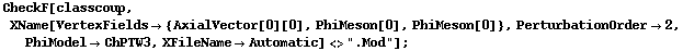 CheckF[classcoup, XName[VertexFields -> {AxialVector[0][0], PhiMeson[0], PhiMeson[0]}, PerturbationOrder -> 2, PhiModel -> ChPTW3, XFileName -> Automatic] <> ".Mod"] ;