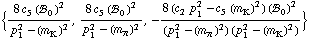 {(8 c _ 5^(  ) (!, _ 0^(  ))^2)/(p _ 1^2 - (m _ K^(�   ))^2), (8 c _ 5^(  ) (!, _ 0^(  ))^2)/(p _ 1^2 - (m _ π^(�   ))^2), -(8 (c _ 2^(  ) p _ 1^2 - c _ 5^(  ) (m _ K^(�   ))^2) (!, _ 0^(  ))^2)/((p _ 1^2 - (m _ π^(�   ))^2) (p _ 1^2 - (m _ K^(�   ))^2))}
