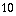 10