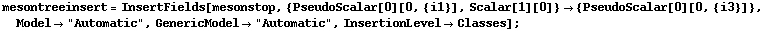 mesontreeinsert = InsertFields[mesonstop, {PseudoScalar[0][0, {i1}], Scalar[1][0]} -> {PseudoScalar[0][0, {i3}]}, Model -> "Automatic", GenericModel -> "Automatic", InsertionLevel -> Classes] ;