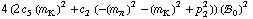 4 (2 c _ 5^(  ) (m _ K^(�   ))^2 + c _ 2^(  ) (-(m _ π^(�   ))^2 - (m _ K^(�   ))^2 + p _ 2^2)) (!, _ 0^(  ))^2