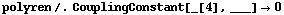 polyren /. CouplingConstant[_[4], ___] -> 0