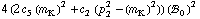 4 (2 c _ 5^(  ) (m _ K^(�   ))^2 + c _ 2^(  ) (p _ 2^2 - (m _ K^(�   ))^2)) (!, _ 0^(  ))^2