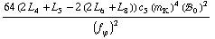 (64 (2 L _ 4^(  ) + L _ 5^(  ) - 2 (2 L _ 6^(  ) + L _ 8^(  ))) c _ 5^(  ) (m _ K^(�   ))^4 (!, _ 0^(  ))^2)/(f _ ϕ^(�   ))^2