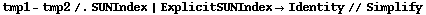 tmp1 - tmp2 /. SUNIndex | ExplicitSUNIndex -> Identity // Simplify