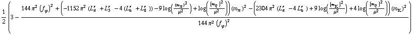 1/2 (3 - (144 π^2 (f _ ϕ^(�   ))^2 + (-1152 π^2 (L _ 4^(r  ) + L _ 5^(r  ) - 4 (L _ 6^(r  ) + L _ 8^(r  ))) - 9 log((m _ π^(�   ))^2/μ^2) + log((m _ η^(�   ))^2/μ^2)) (m _ π^(�   ))^2 - (2304 π^2 (L _ 4^(r  ) - 4 L _ 6^(r  )) + 9 log((m _ K^(�   ))^2/μ^2) + 4 log((m _ η^(�   ))^2/μ^2)) (m _ K^(�   ))^2)/(144 π^2 (f _ ϕ^(�   ))^2))