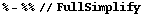 % - %% // FullSimplify