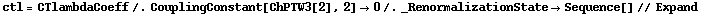 ctl = CTlambdaCoeff /. CouplingConstant[ChPTW3[2], 2] -> 0 /. _RenormalizationState -> Sequence[] // Expand